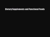 PDF Download Dietary Supplements and Functional Foods PDF Online
