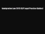 Immigration Law 2015 (CLP Legal Practice Guides) [Read] Full Ebook
