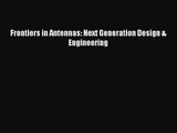 [PDF Download] Frontiers in Antennas: Next Generation Design & Engineering [Read] Online