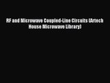 [PDF Download] RF and Microwave Coupled-Line Circuits (Artech House Microwave Library) [PDF]