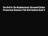 [PDF Download] The Wolf In The Neighborhood: Werewolf Shifter Paranormal Romance (The Wolf