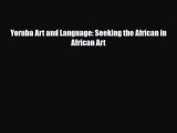 PDF Download Yoruba Art and Language: Seeking the African in African Art Read Full Ebook