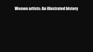 PDF Download Women artists: An illustrated history Download Full Ebook