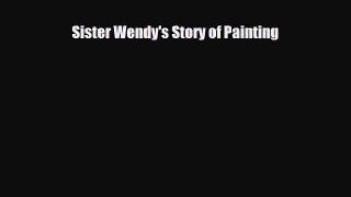 PDF Download Sister Wendy's Story of Painting PDF Online