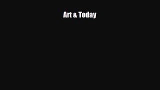 PDF Download Art & Today Download Full Ebook