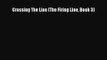 [PDF Download] Crossing The Line (The Firing Line Book 3) [Download] Full Ebook