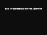 PDF Download Dali: The Salvador Dali Museum Collection Download Full Ebook