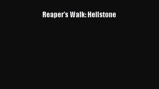 [PDF Download] Reaper's Walk: Hellstone [Download] Full Ebook