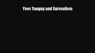 PDF Download Yves Tanguy and Surrealism Download Online