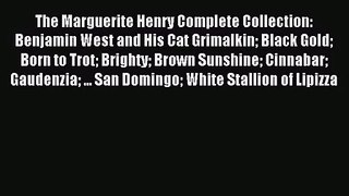 [PDF Download] The Marguerite Henry Complete Collection: Benjamin West and His Cat Grimalkin