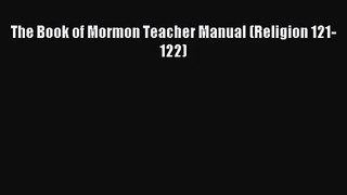 [PDF Download] The Book of Mormon Teacher Manual (Religion 121-122) [Read] Online