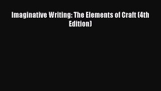 [PDF Download] Imaginative Writing: The Elements of Craft (4th Edition) [Download] Full Ebook