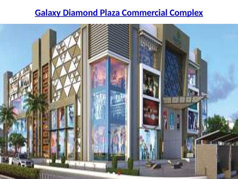 Commercial project Galaxy Diamond plaza Noida Extension