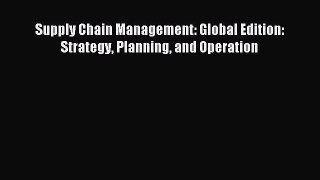 Supply Chain Management: Global Edition: Strategy Planning and Operation [PDF Download] Online