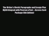 [PDF Download] The Writer's World: Paragraphs and Essays Plus MyWritingLab with Pearson eText