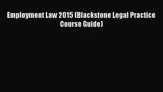 Employment Law 2015 (Blackstone Legal Practice Course Guide) [Read] Full Ebook