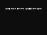 Lonely Planet Discover Japan (Travel Guide) [Download] Online