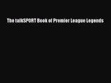 The talkSPORT Book of Premier League Legends [Download] Online