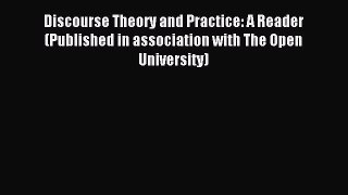 [PDF Download] Discourse Theory and Practice: A Reader (Published in association with The Open