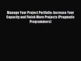 [PDF Download] Manage Your Project Portfolio: Increase Your Capacity and Finish More Projects