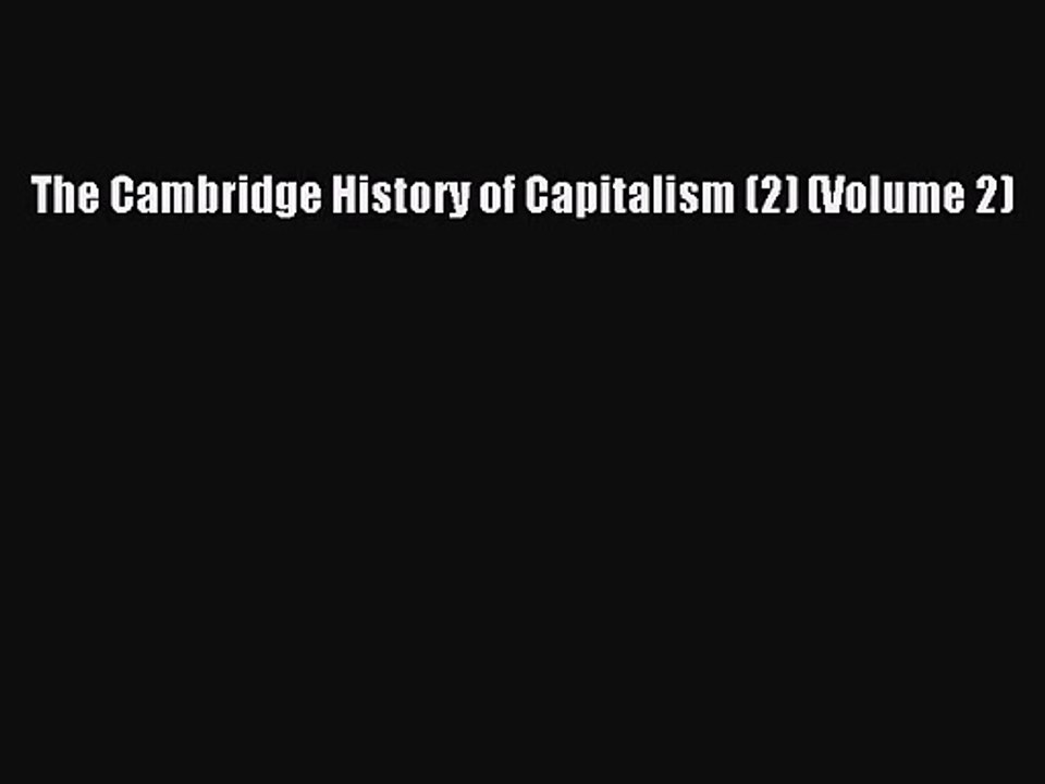 [PDF Download] The Cambridge History of Capitalism (2) (Volume 2) [PDF] Full Ebook