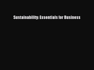 [PDF Download] Sustainability: Essentials for Business [PDF] Full Ebook