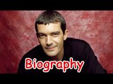 Antonio Banderas Biography