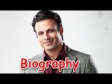 Vivek Oberoi - Kisna of Bollywood | Biography