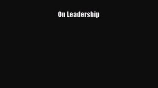 [PDF Download] On Leadership [PDF] Full Ebook