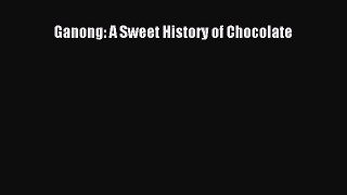 [PDF Download] Ganong: A Sweet History of Chocolate [PDF] Full Ebook