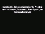 [PDF Download] Investigative Computer Forensics: The Practical Guide for Lawyers Accountants