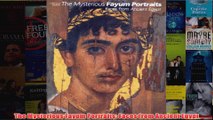 The Mysterious Fayum Portraits Faces from Ancient Egypt