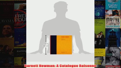 Barnett Newman A Catalogue Raisonne