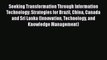 Seeking Transformation Through Information Technology: Strategies for Brazil China Canada and