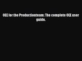 [PDF Download] OEE for the Productionteam: The complete OEE user guide. [Download] Full Ebook