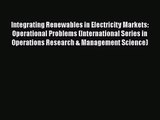 Integrating Renewables in Electricity Markets: Operational Problems (International Series in