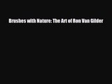 PDF Download Brushes with Nature: The Art of Ron Van Gilder Read Full Ebook