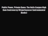 [PDF Download] Public Power Private Dams: The Hells Canyon High Dam Controversy (Weyerhaeuser