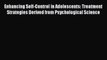 PDF Download Enhancing Self-Control in Adolescents: Treatment Strategies Derived from Psychological