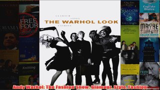Andy Warhol The Fashion Show Glamour Style Fashion