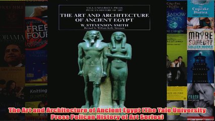 The Art and Architecture of Ancient Egypt The Yale University Press Pelican History of