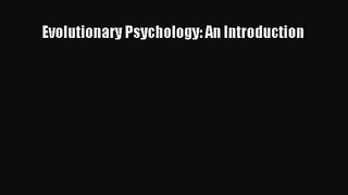 PDF Download Evolutionary Psychology: An Introduction PDF Online