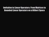 PDF Download Invitation to Linear Operators: From Matrices to Bounded Linear Operators on a