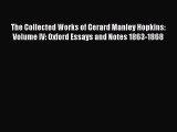 [PDF Download] The Collected Works of Gerard Manley Hopkins: Volume IV: Oxford Essays and Notes