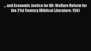 [PDF Download] ... and Economic Justice for All: Welfare Reform for the 21st Century (Biblical