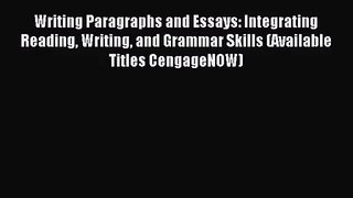 [PDF Download] Writing Paragraphs and Essays: Integrating Reading Writing and Grammar Skills
