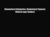 PDF Download Elementary Categories Elementary Toposes (Oxford Logic Guides) Read Full Ebook