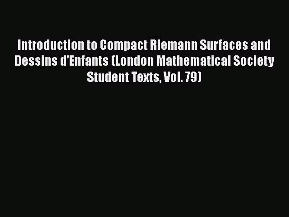PDF Download Introduction to Compact Riemann Surfaces and Dessins d'Enfants (London Mathematical