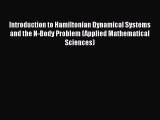 PDF Download Introduction to Hamiltonian Dynamical Systems and the N-Body Problem (Applied