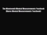 [PDF Download] The Nineteenth Mental Measurements Yearbook (Buros Mental Measurements Yearbook)